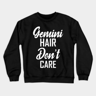 gemini hair don't care Crewneck Sweatshirt